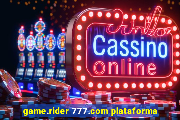 game.rider 777.com plataforma